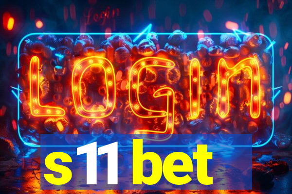 s11 bet